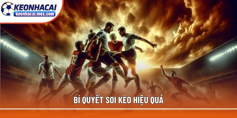 Bí quyết soi kèo hiệu quả