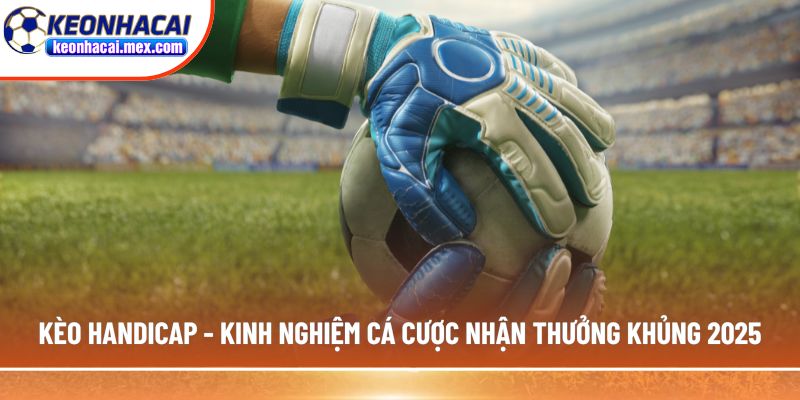 Kèo Handicap